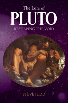 Paperback The Lore of Pluto: Reshaping the Void Book