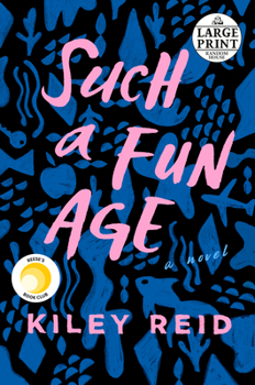 Paperback Such a Fun Age: Reese's Book Club (a Novel) [Large Print] Book