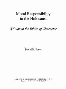 Paperback Moral Responsibility in the Holocaust: A Study in the Ethics of Character Book
