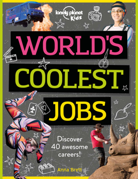 Paperback Lonely Planet Kids World's Coolest Jobs: Discover 40 Awesome Careers! Book