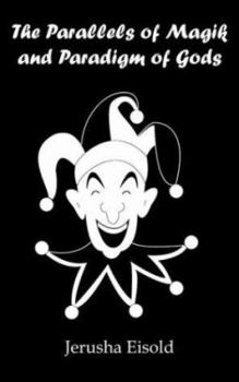 Paperback The Parallels of Magik and Paradigm of Gods Book