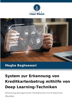 System zur Erkennung von Kreditkartenbetrug mithilfe von Deep Learning-Techniken (German Edition)