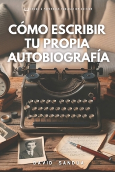 Paperback Cómo Escribir Tu Propia Autobiografía [Spanish] Book