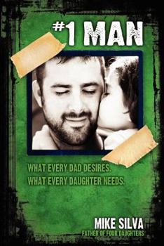 Paperback 1 Man: What Every Dad Desires, What Every Daughter Needs Book