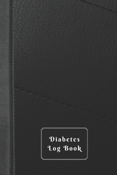 Diabetes Log Book: Weekly Diabetes Record for Blood Sugar, Insuline Dose, Carb Grams and Activity Notes | Daily 1-Year Glucose Tracker | Diabetes ... (54 Pages, 6” x 9”) (Diabetes Leather)