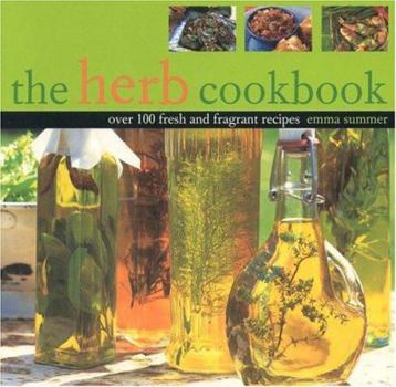 Paperback The Herb Cookbook: Over 100 Fresh and Fragrant Recipes Book
