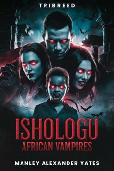 Hardcover ISHOLOGU African Vampires: Tribreed Book