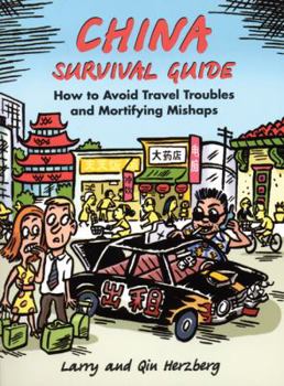 Paperback China Survival Guide: How to Avoid Travel Troubles and Mortifying Mishaps Book