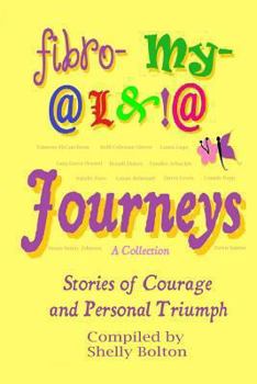 Paperback Fibromyalgia Journeys, A Collection: Stories of Courage and Personal Triumph Book