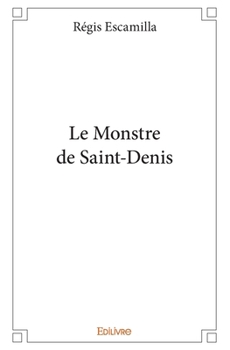 Paperback Le Monstre de Saint-Denis [French] Book