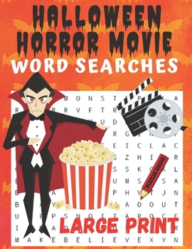 Paperback Halloween Horror Movie Word Searches: Large Print Word Search Puzzles for Adults and Teens [Large Print] Book