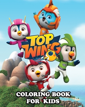 Paperback Top Wing Coloring Book for Kids: Great Activity Book to Color All Your Favorite Top Wing Characters Book