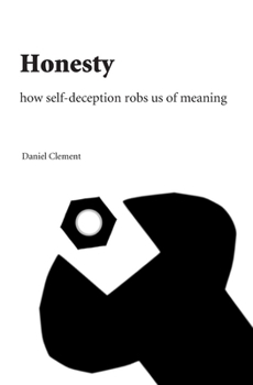 Paperback Honesty: How self-deception robs us of meaning Book