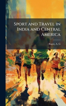 Hardcover Sport and Travel in India and Central America Book