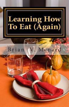 Paperback Learning How To Eat (Again) Book