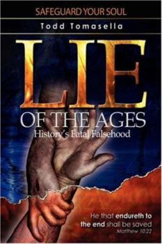 Hardcover Lie of the Ages: History's Fatal Falsehood Book