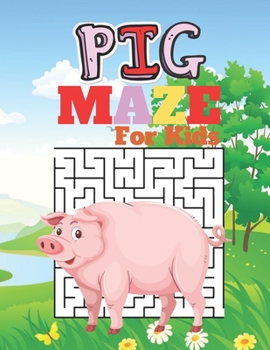 Paperback PIG MAZE For Kids: A challenging koala fun maze for kids by solving mazes Book