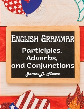 Paperback English Grammar: Participles, Adverbs, and Conjunctions Book