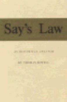 Hardcover Say's Law: An Historical Analysis Book