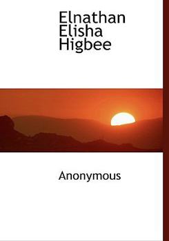 Hardcover Elnathan Elisha Higbee Book