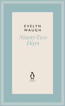 Ninety-two Days: A Journey in Guiana and Brazil, 1932