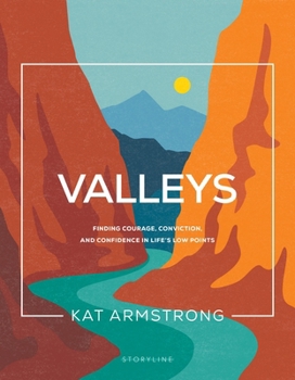 Paperback Valleys: Finding Courage, Conviction, and Confidence in Life's Low Points Book