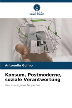 Konsum, Postmoderne, soziale Verantwortung (German Edition)
