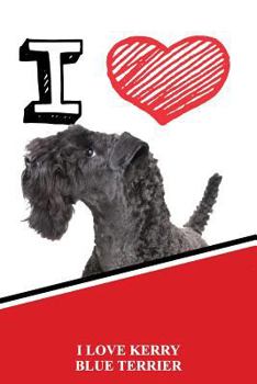 Paperback I Love Kerry Blue Terriers: Isometric Dot Paper Portrait Notebook 120 Pages 6x9 Book