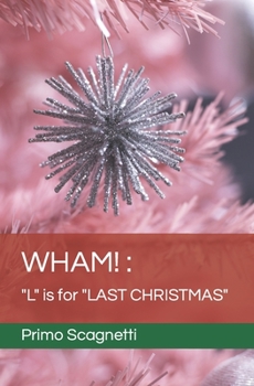 Paperback Wham!: "L" is for "LAST CHRISTMAS" Book