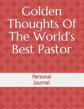 Golden Thoughts Of The World's Best Pastor