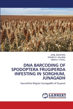 DNA Barcoding of Spodoptera Frugiperda Infesting in Sorghum, Junagadh
