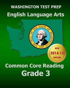 Paperback WASHINGTON TEST PREP English Language Arts Common Core Reading Grade 3: Covers the Reading Sections of the Smarter Balanced (SBAC) Assessments Book