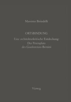 Paperback Ortsbindung: Eine Architekturkritische Entdeckung: Der Petersplatz Des Gianlorenzo Bernini [German] Book
