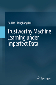 Hardcover Trustworthy Machine Learning Under Imperfect Data Book