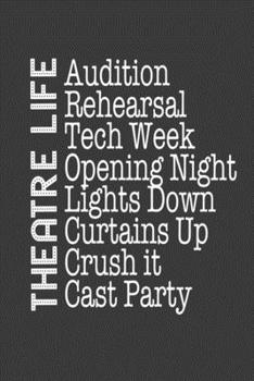 Theatre Life Notebook: 6x9 College Rule Lined Paper, Black and White Composition Journal Book, 120 pages, Theatre Nerd Gifts, Director, Thespian Writer, Actors