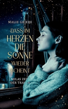 Paperback Dass im Herzen die Sonne wieder scheint: Milas Zeit der Trauer [German] Book