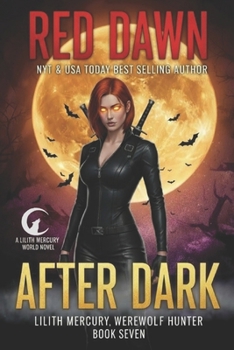 After Dark - Book #7 of the Lilith Mercury Werewolf Hunter