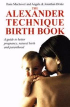 Paperback The Alexander Technique Birth Book