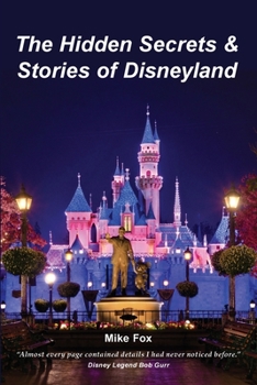 Paperback The Hidden Secrets & Stories of Disneyland Book