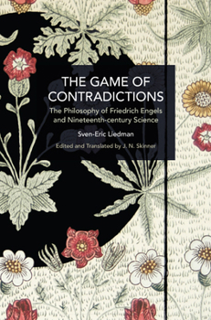 Paperback The Game of Contradictions: The Philosophy of Friedrich Engels and Nineteenth Century Science Book