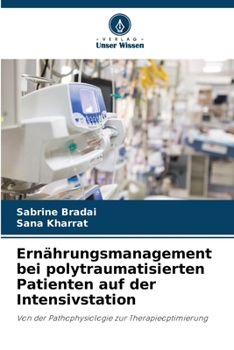 Ernährungsmanagement bei polytraumatisierten Patienten auf der Intensivstation (German Edition)