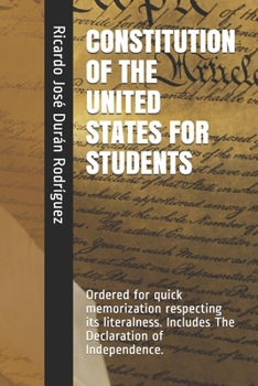 Paperback Constitution of the United States for Students: Ordered for quick memorization respecting its literalness. Includes The Declaration of Independence. Book