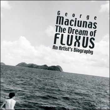 Hardcover George Maciunas: The Dream of Fluxus Book