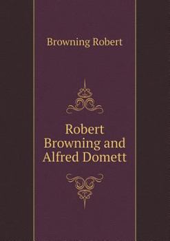 Paperback Robert Browning and Alfred Domett Book