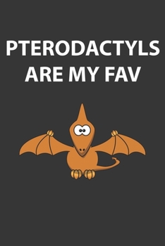 My Fav Pterodactyl Notebook: Lined Journal, 120 Pages, 6 x 9, Affordable Gift Journal Matte Finish