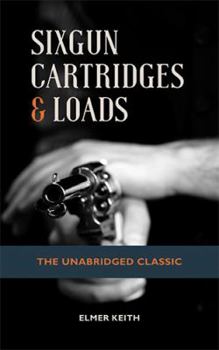 Paperback Sixgun Cartridges & Loads Book