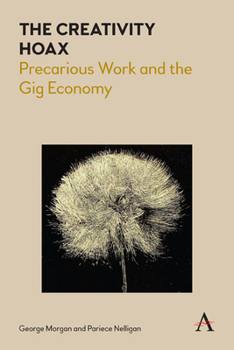 Paperback The Creativity Hoax: Precarious Work and the Gig Economy Book