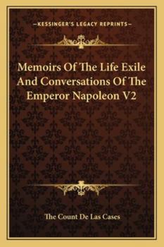 Paperback Memoirs Of The Life Exile And Conversations Of The Emperor Napoleon V2 Book