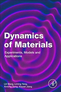 Paperback Dynamics of Materials: Experiments, Models and Applications Book