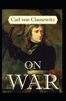 Paperback On War by Carl von Clausewitz: illustrated edition Book